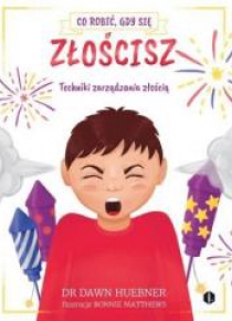 Co robić, gdy się złościsz. Techniki zarządzania..