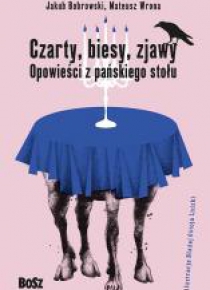 Czarty, biesy, zjawy. Opowieści z pańskiego stołu