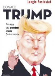 Donald Trump - pierwszy taki prezydent