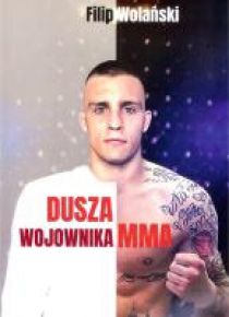 Dusza wojownika MMA. Połączenie dwóch światów