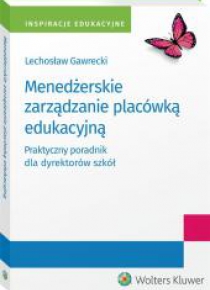 Menedżerskie zarządzanie placówką edukacyjną..