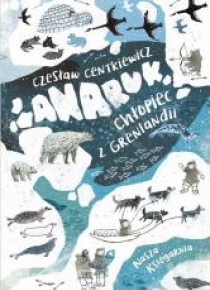 Anaruk, chłopiec z Grenlandii