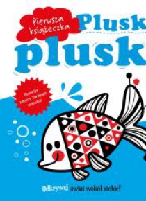 Pierwsza książeczka. Plusk, plusk!