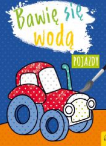 Bawię się wodą. Pojazdy