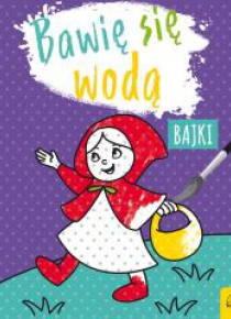 Bawię się wodą. Bajki