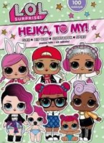 L.O.L. Surprise! Hejka, to my! T.2