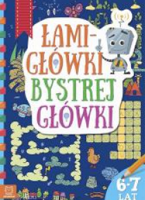 Łamigłówki bystrej główki 6-7 lat