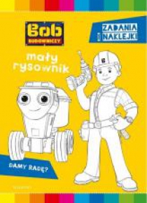 Bob Budowniczy. Mały rysownik z naklejkami