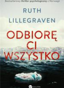 Odbiorę Ci wszystko