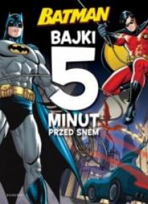Batman. Bajki 5 minut przed snem