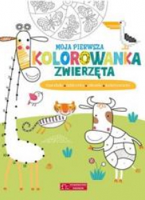 Moja pierwsza kolorowanka. Zwierzęta