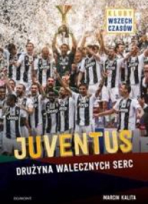 Juventus. Drużyna walecznych serc