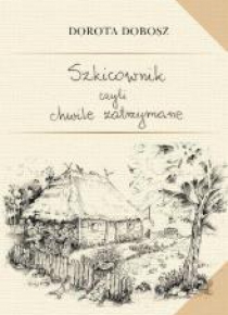 Szkicownik czyli chwile zatrzymane