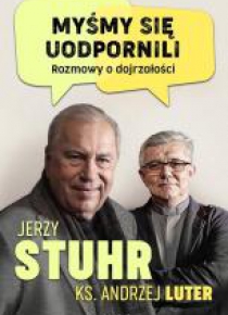 Myśmy się uodpornili. Rozmowy o dojrzałości