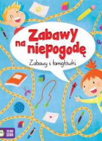 Zabawy na niepogodę. Zabawy i łamigłówki