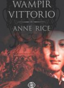 Wampir Vittorio - Anne Rice