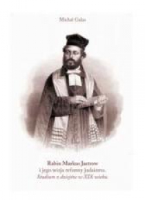 Rabin Markus Jastrow i jego wizja reformy judaizmu