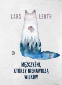 Mężczyźni, którzy nienawidzą wilków