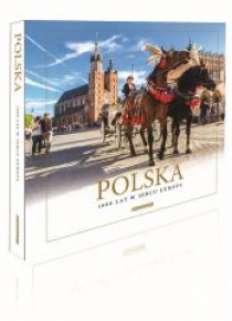 Polska. 1000 lat w sercu Europy