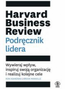 Harvard Business Review. Podręcznik lidera