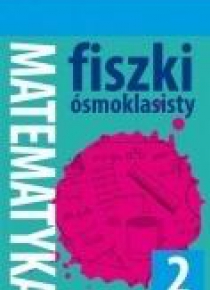 Fiszki ósmoklasisty. Szkolny niezbędnik Mat. 2