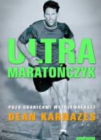 Ultramaratończyk. Poza granicami wytrzymałości