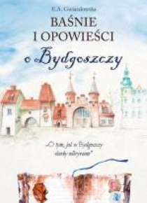Baśnie i opowieści o Bydgoszczy