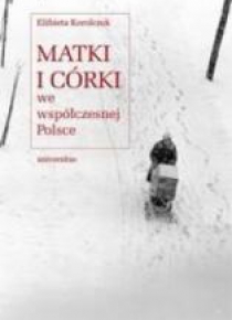 Matki i córki we współczesnej Polsce