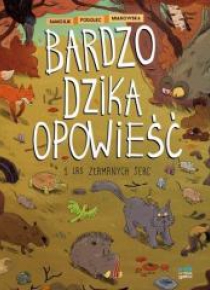 Bardzo dzika opowieść T.1 Las złamanych serc