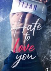 Hate to love you