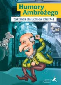 Humory Ambrożego.Dyktanda dla uczniów klas 7-8 GWO