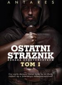 Ostatni strażnik T.1 Zdrada Gorotończyków