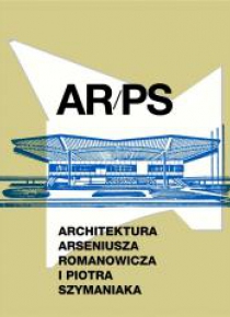 ARPS. Architektura A.Romanowicza i P.Szymaniaka