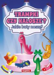 Trampki czy kalosze? Jakie buty noszę?