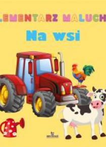 Elementarz malucha. Na wsi