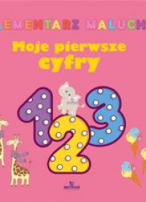 Elementarz malucha. Moje pierwsze cyfry