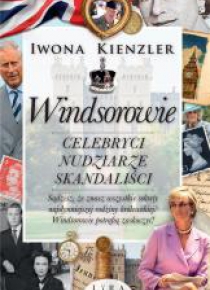 Windsorowie. Celebryci, nudziarze, skandaliści