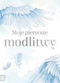 Moje pierwsze modlitwy
