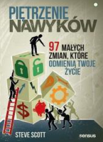 Piętrzenie nawyków 97 małych zmian, które...