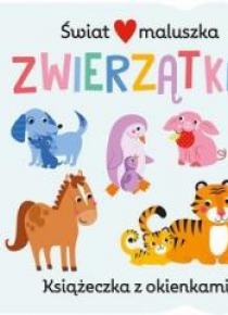 Świat maluszka. Zwierzątka