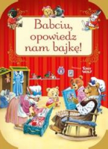 Babciu, opowiedz nam bajkę!