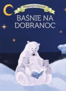 Najpiękniejsze baśnie na dobranoc