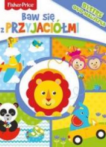 Fisher Price. Baw się z przyjaciółmi