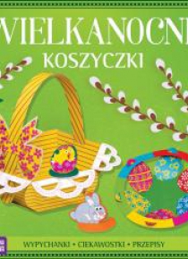 Wielkanocne koszyczki. Wypychanka