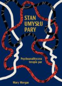Stan umysłu pary. Psychoanalityczna terapia par