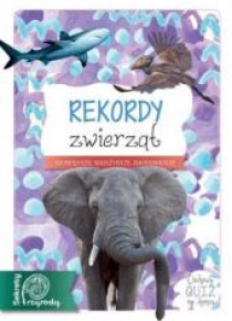 Sekrety przyrody. Rekordy zwierząt