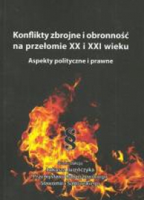 Konflikty zbrojne i obronność na przeł.XX i XXI w.
