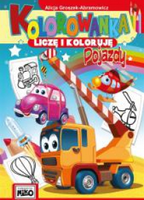 Kolorowanka. Liczę i koloruję. Pojazdy