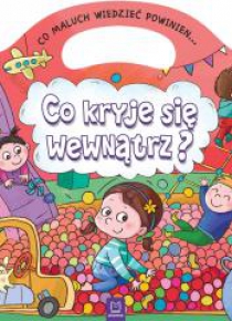 Co maluch wiedzieć powinien. Co kryje się wewnątrz