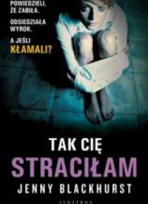 Tak Cię straciłam